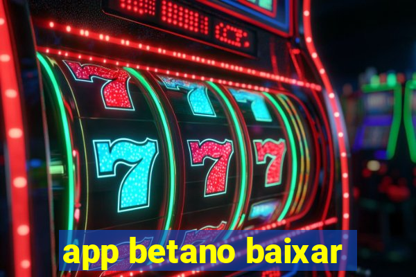 app betano baixar